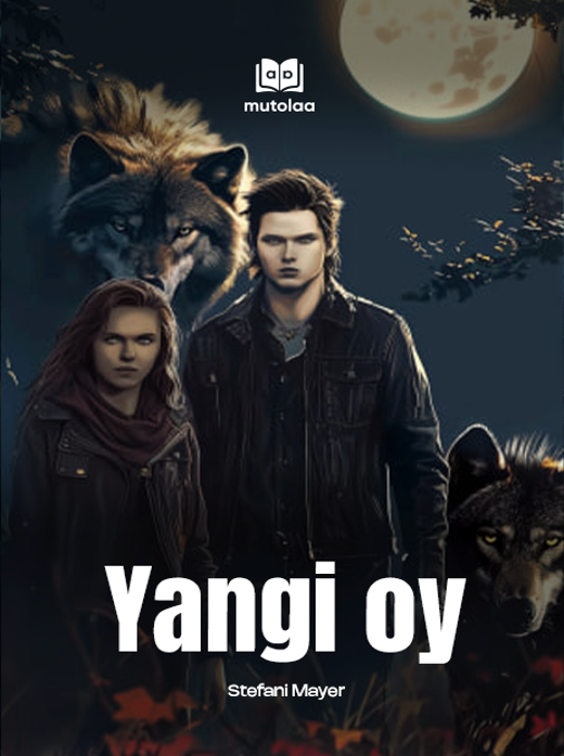Zulmat ostonasidagi muhabbat (2-fasl). Yangi oy. 1-kitob