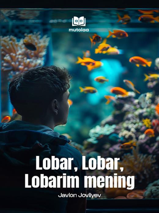 Lobar, Lobar, Lobarim mening