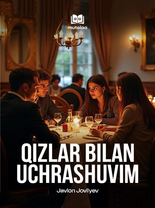 Qizlar bilan uchrashuvim